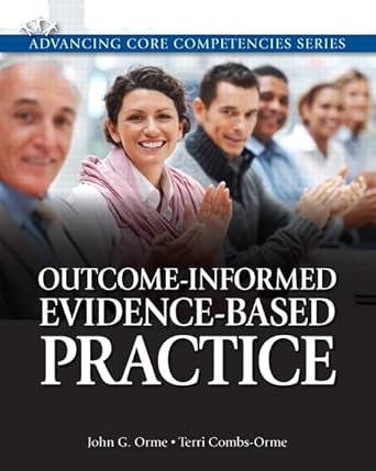outcome informed evidence based practice 1st edition john g orme ,terri combs orme 0205816282, 978-0205816286