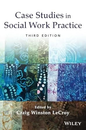 case studies in social work practice 1st edition craig w lecroy 1118128346, 978-1118128343