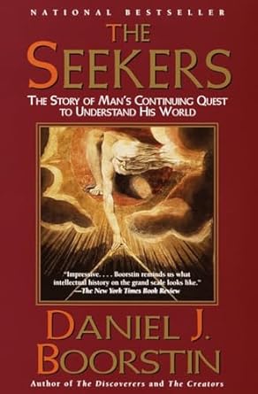 the seekers the story of mans continuing quest to understand his world knowledge trilogy 1st edition daniel j