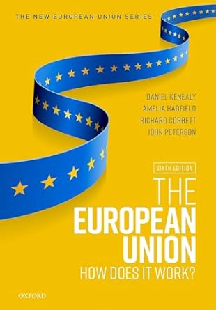 the european union how does it work 1st edition daniel kenealy ,amelia hadfield ,richard corbett ,john