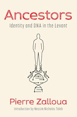 ancestors identity and dna in the levant 1st edition pierre zalloua ,nassim nicholas taleb 0593730909,