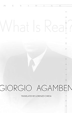 what is real 1st edition giorgio agamben 150360621x, 978-1503606210