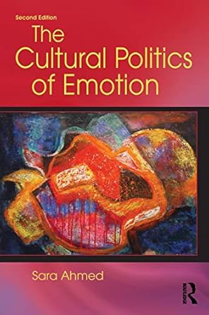 the cultural politics of emotion 1st edition sara ahmed 1138805033, 978-1138805033