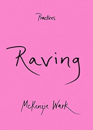 raving 1st edition mckenzie wark 1478019387, 978-1478019381