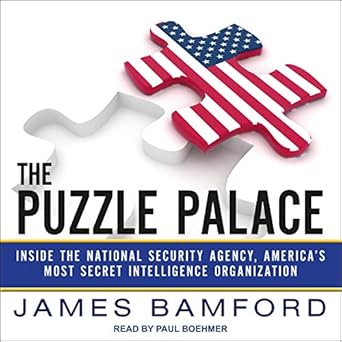 the puzzle palace inside the national security agency americas most secret intelligence organization 1st