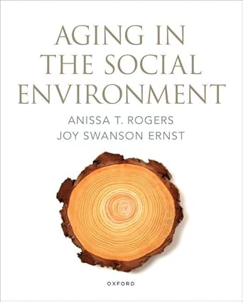 aging in the social environment 1st edition anissa t rogers ,joy swanson ernst 0197585094, 978-0197585092