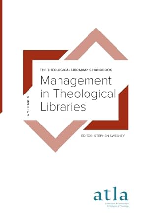 management in theological libraries 1st edition stephen sweeney 1949800458, 978-1949800456