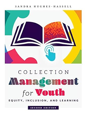 collection management for youth equity inclusion and learning 1st edition sandra hughes hassell 0838947506,