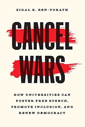 cancel wars how universities can foster free speech promote inclusion and renew democracy 1st edition sigal r
