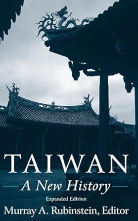 taiwan a new history a new history 1st edition murray a rubinstein 0765614944, 978-0765614940