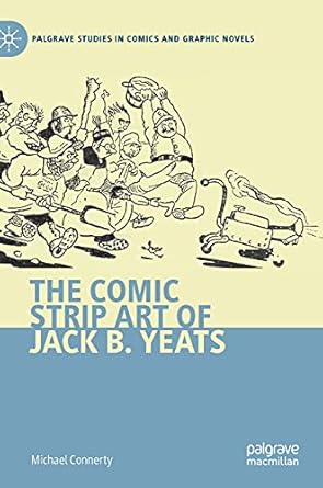 the comic strip art of jack b yeats 1st edition michael connerty 3030768929, 978-3030768928