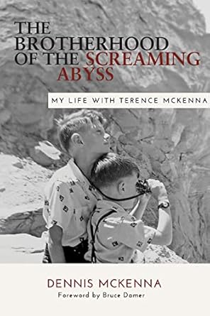 brotherhood of the screaming abyss my life with terence mckenna 1st edition dennis mckenna phd ,bruce damer