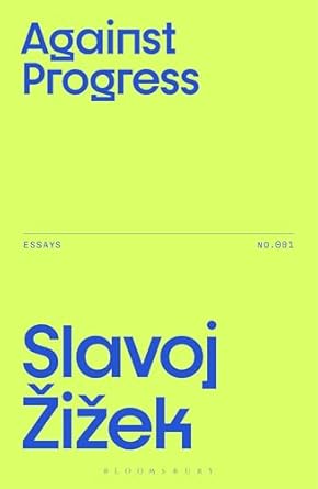 against progress 1st edition slavoj zizek 135051585x, 978-1350515857