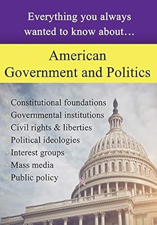american government and politics everything you always wanted to know about 1st edition sterling education