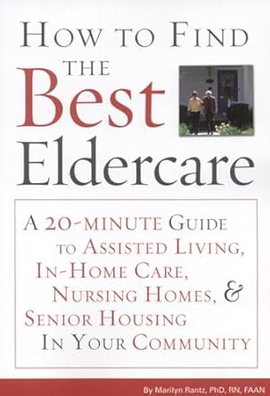 how to find the best eldercare 1st edition marilyn rantz ,mary zwygart stauffacher 1577491904, 978-1577491903