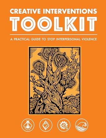 creative interventions toolkit a practical guide to stop interpersonal violence 1st edition creative