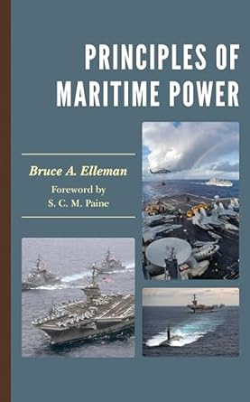 principles of maritime power 1st edition bruce a elleman ,s c m paine 1538161044, 978-1538161043