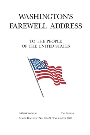washingtons farewell address to the people of the united states 1st edition george washington 1469975564,