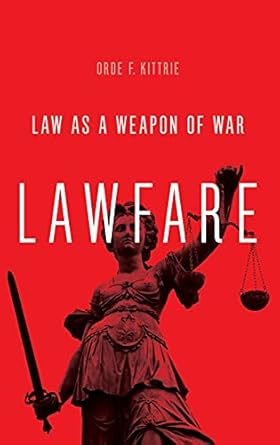 lawfare law as a weapon of war 1st edition orde f kittrie 0190263571, 978-0190263577