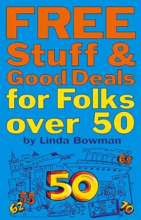 free stuff and good deals for folks over 50 1st edition linda bowman 1595800271, 978-1595800275