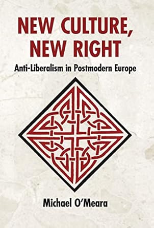 new culture new right anti liberalism in postmodern europe 1st edition michael o'meara 1907166971,