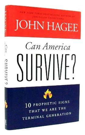 can america survive 10 prophetic signs that we are the terminal generation 1st edition john hagee 1439189854,