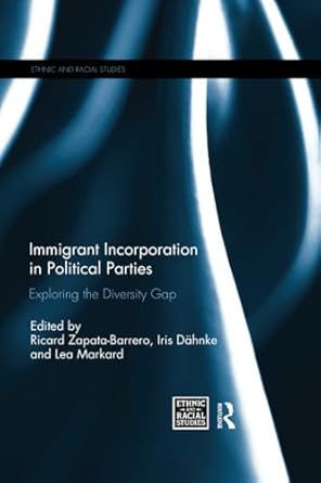 immigrant incorporation in political parties exploring the diversity gap 1st edition ricard zapata barrero