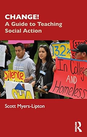 change a guide to teaching social action 1st edition scott myers lipton 1032146087, 978-1032146089