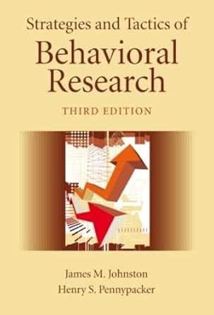 strategies and tactics of behavioral research 1st edition james m johnston ,henry s pennypacker 0805858822,