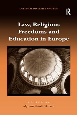 law religious freedoms and education in europe 1st edition myriam hunter henin 1409427307, 978-1409427308