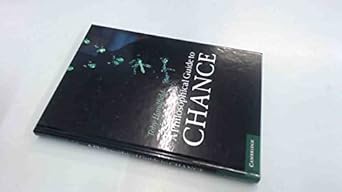 a philosophical guide to chance physical probability 1st edition toby handfield 110701378x, 978-1107013780