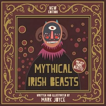 mythical irish beasts now with more beasts 1st edition mark joyce 178218936x, 978-1782189367