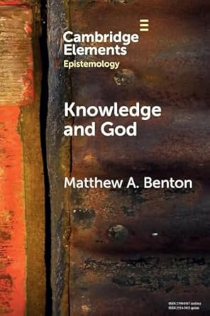 knowledge and god 1st edition matthew a benton 1009124110, 978-1009124119