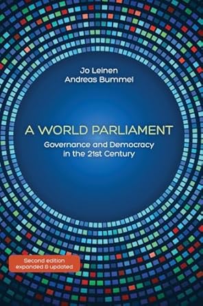 a world parliament governance and democracy in the 21st century 1st edition jo leinen ,andreas bummel