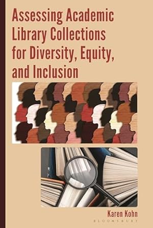 assessing academic library collections for diversity equity and inclusion 1st edition karen kohn 1538195739,