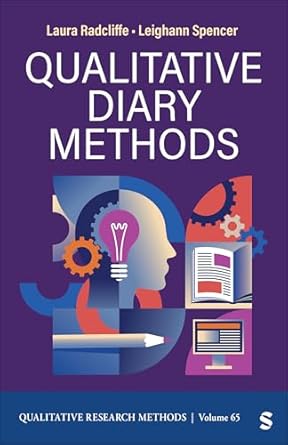 qualitative diary methods 1st edition laura radcliffe ,leighann spencer 1071950517, 978-1071950517