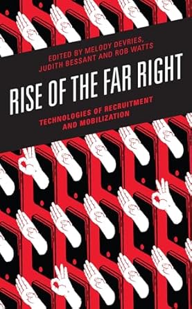 rise of the far right technologies of recruitment and mobilization 1st edition melody devries ,judith bessant