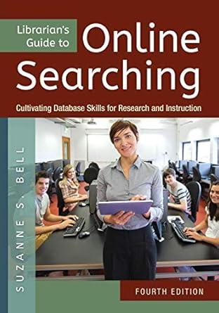 librarians guide to online searching cultivating database skills for research and instruction 1st edition