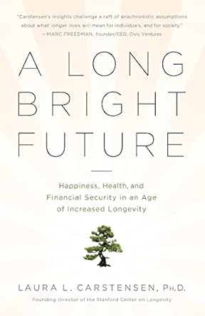 a long bright future 1st edition laura carstensen 1610390571, 978-1610390576