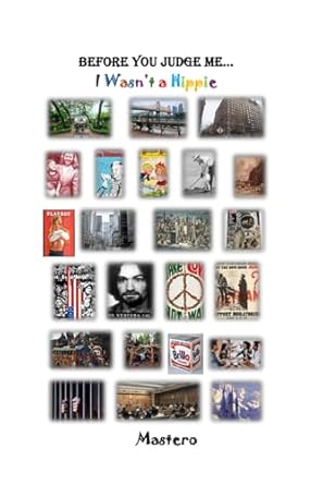 before you judge me i wasnt a hippie i wasnt a hippie 1st edition mr mastero publishing ,mr matthew e stern
