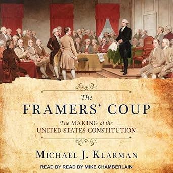 the framers coup the making of the united states constitution 1st edition michael j klarman ,mike chamberlain