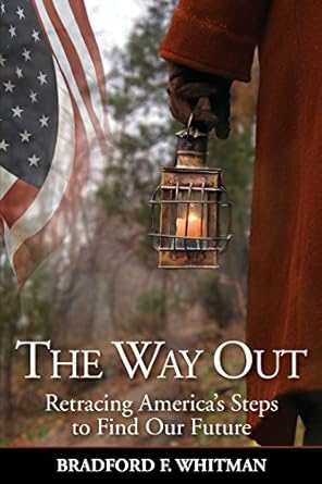 the way out retracing americas steps to find our future 1st edition bradford f whitman ,stephanie j beavers