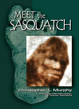 meet the sasquatch 1st edition christopher l murphy ,john green ,thomas steenburg 0888395744, 978-0888395740