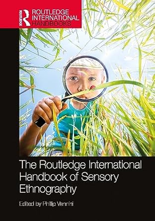 the routledge international handbook of sensory ethnography 1st edition phillip vannini 1032328738,