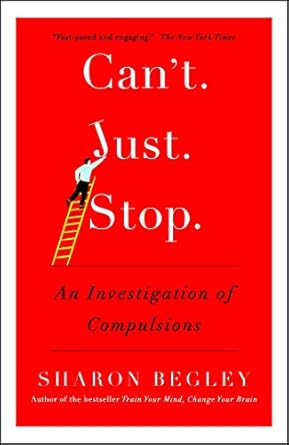 cant just stop an investigation of compulsions 1st edition sharon begley 1476725837, 978-1476725833