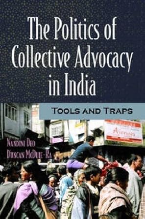the politics of collective advocacy in india tools and traps 1st edition nandini deo ,duncan mcduie ra