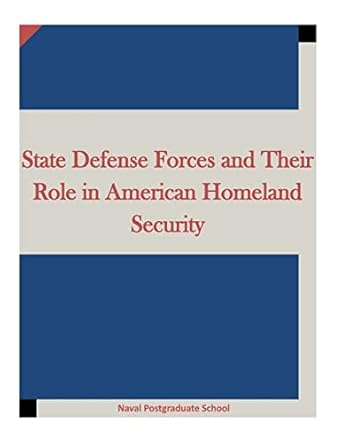 state defense forces and their role in american homeland security 1st edition naval postgraduate school