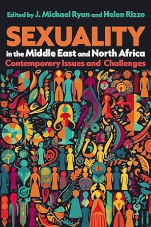 sexuality in the middle east and north africa contemporary issues and challenges 1st edition j michael ryan