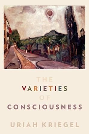the varieties of consciousness 1st edition uriah kriegel 0190945982, 978-0190945985