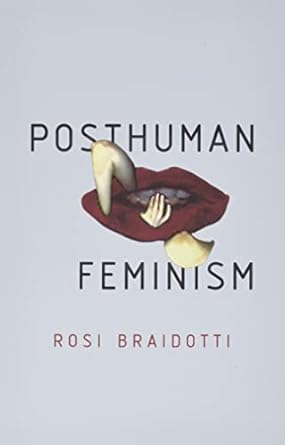 posthuman feminism 1st edition rosi braidotti 1509518088, 978-1509518081